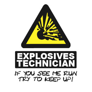 Explosives Technician - If you see me running, try to keep up funny t-shirt