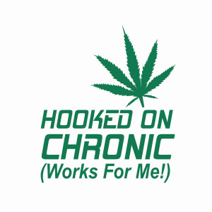 Hooked on Chronic works for me