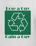 Funny t-shirts for women -- Recycle boys - Lose a guy gain a guy