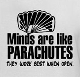 Weed t-shirts -- Minds are like parachutes they work best when open