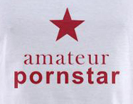 Amateur porn star, funny amateur pornstar sex t-shirt