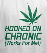 Hooked on chronic, funny weed t-shirt