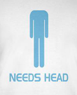 Needs head funny blowjob t-shirt