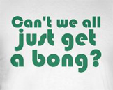 Weed t-shirts -- Can't we all just get a bong funny pot smoking t-shirt