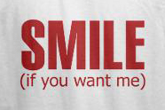 Smile if you want me funny attitude t-shirt